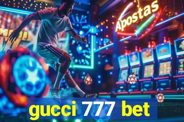 gucci 777 bet